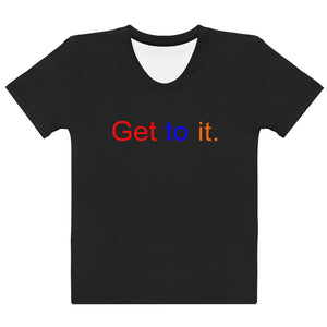 F.r.e.e get to it color women's t-shirt