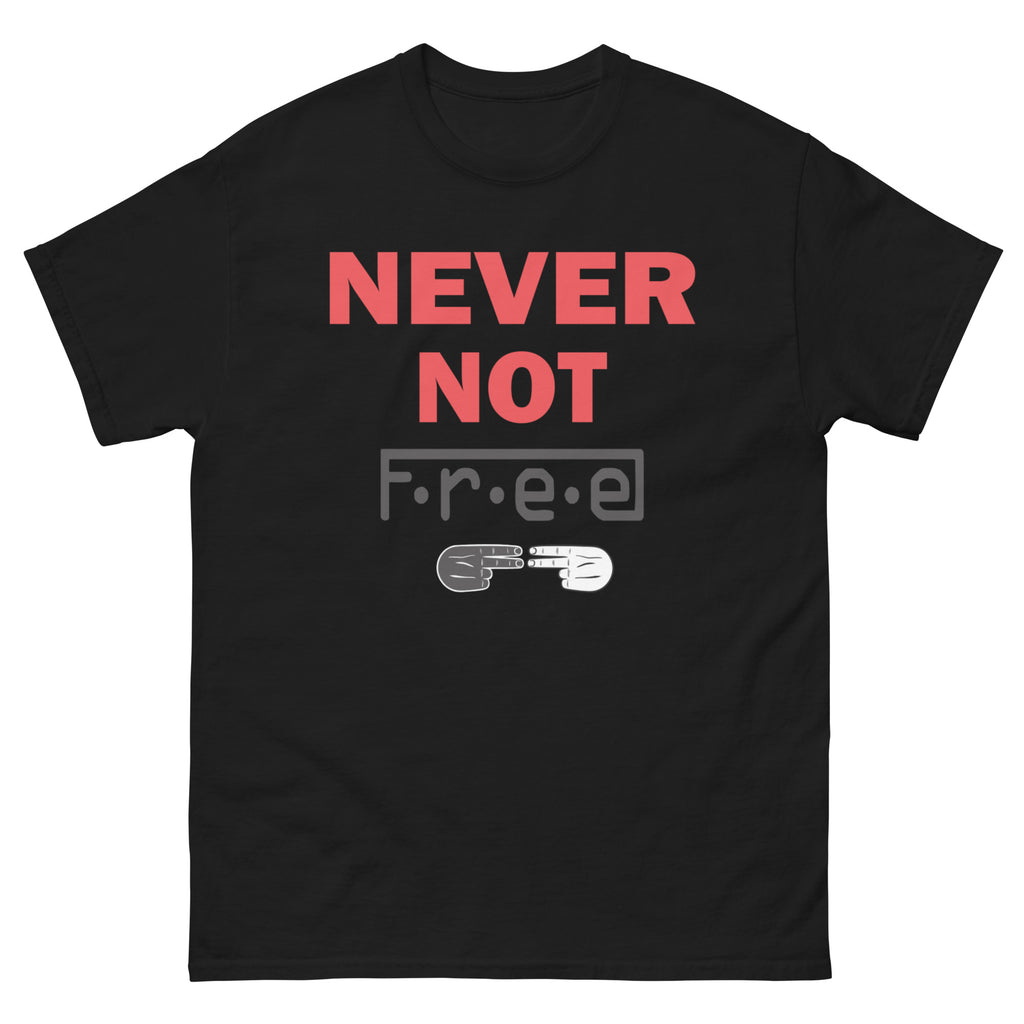 F.r.e.e never not tee