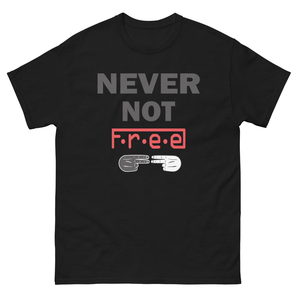 F.r.e.e never not tee