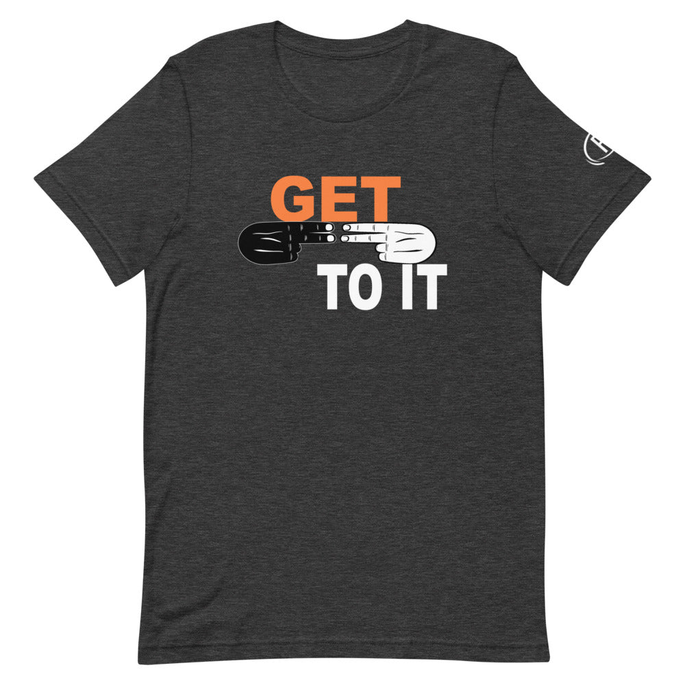 F.r.e.e Get to it hands unisex t-shirt
