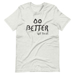 F.r.e.e do better unisex -shirt