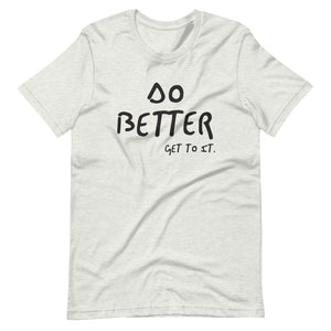 F.r.e.e do better unisex -shirt