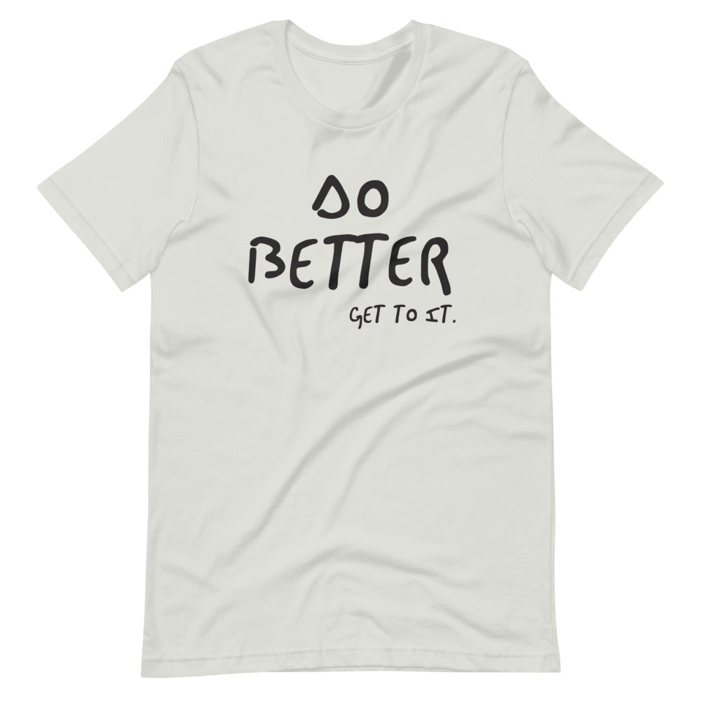 F.r.e.e do better unisex -shirt