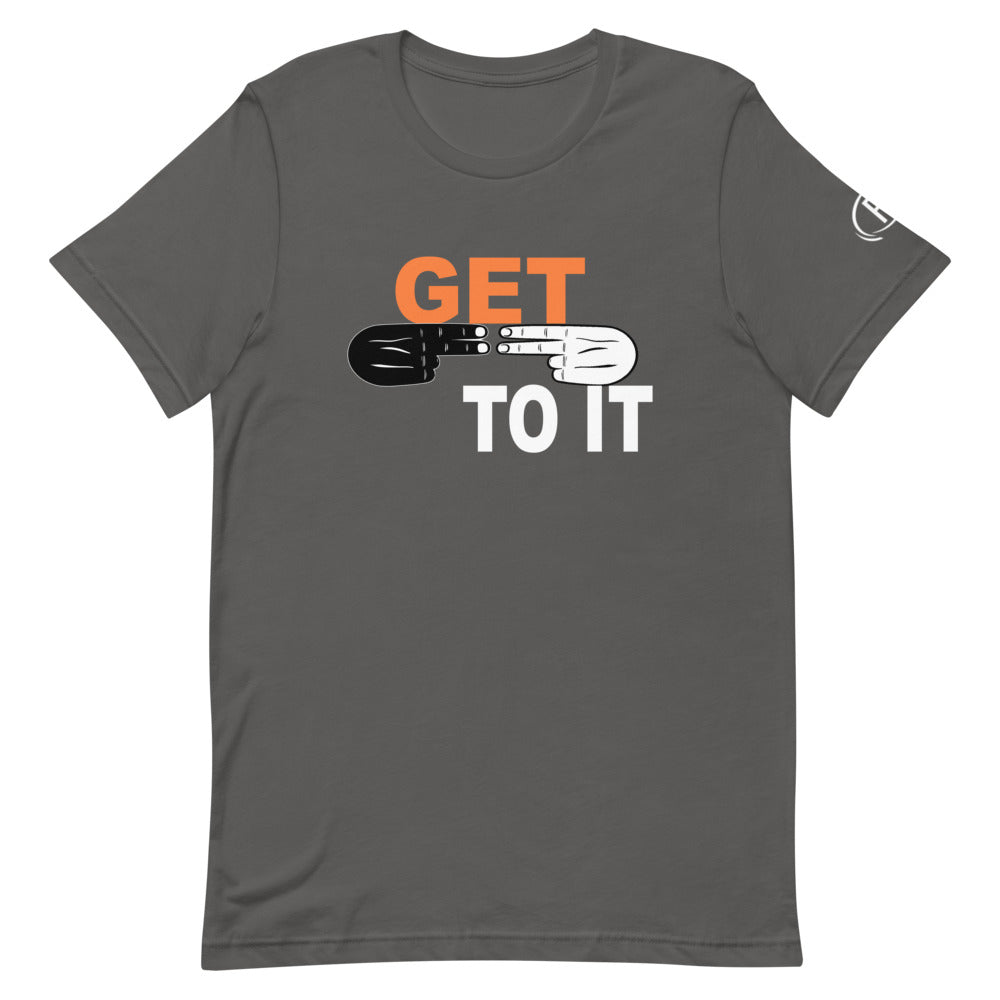 F.r.e.e Get to it hands unisex t-shirt