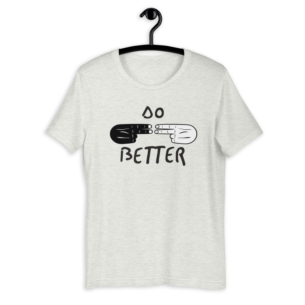 F.r.e.e do better with hands unisex t-shirt