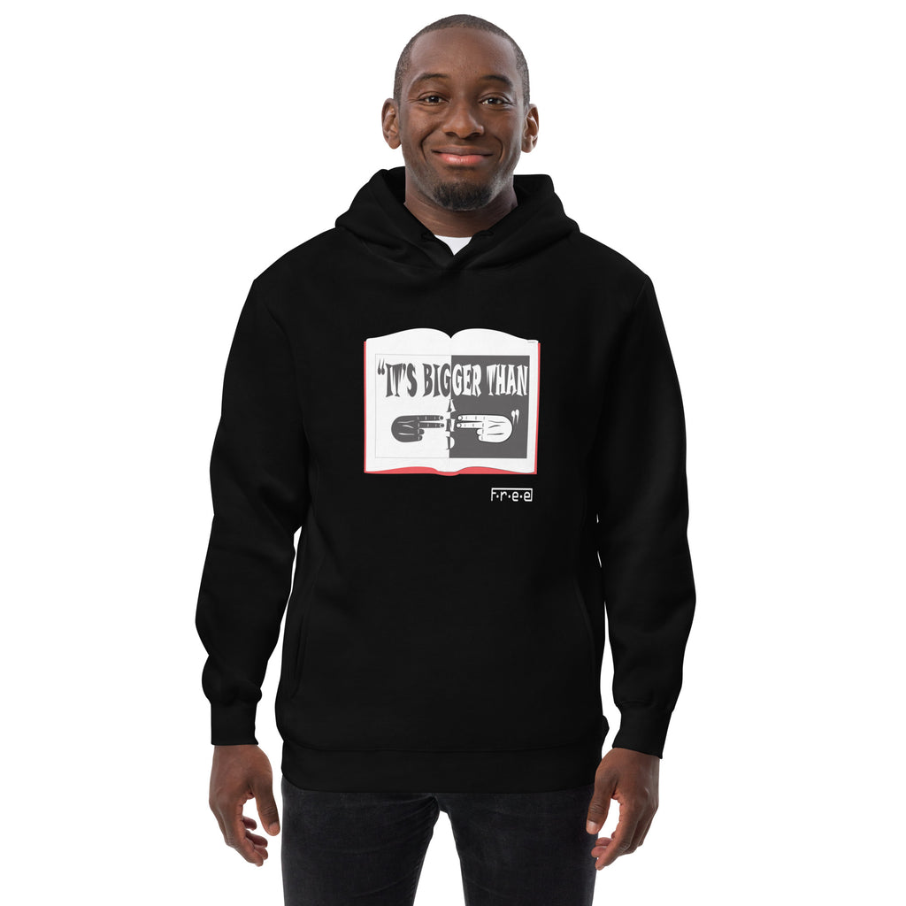 F.r.e.e It’s bigger than Unisex fashion hoodie