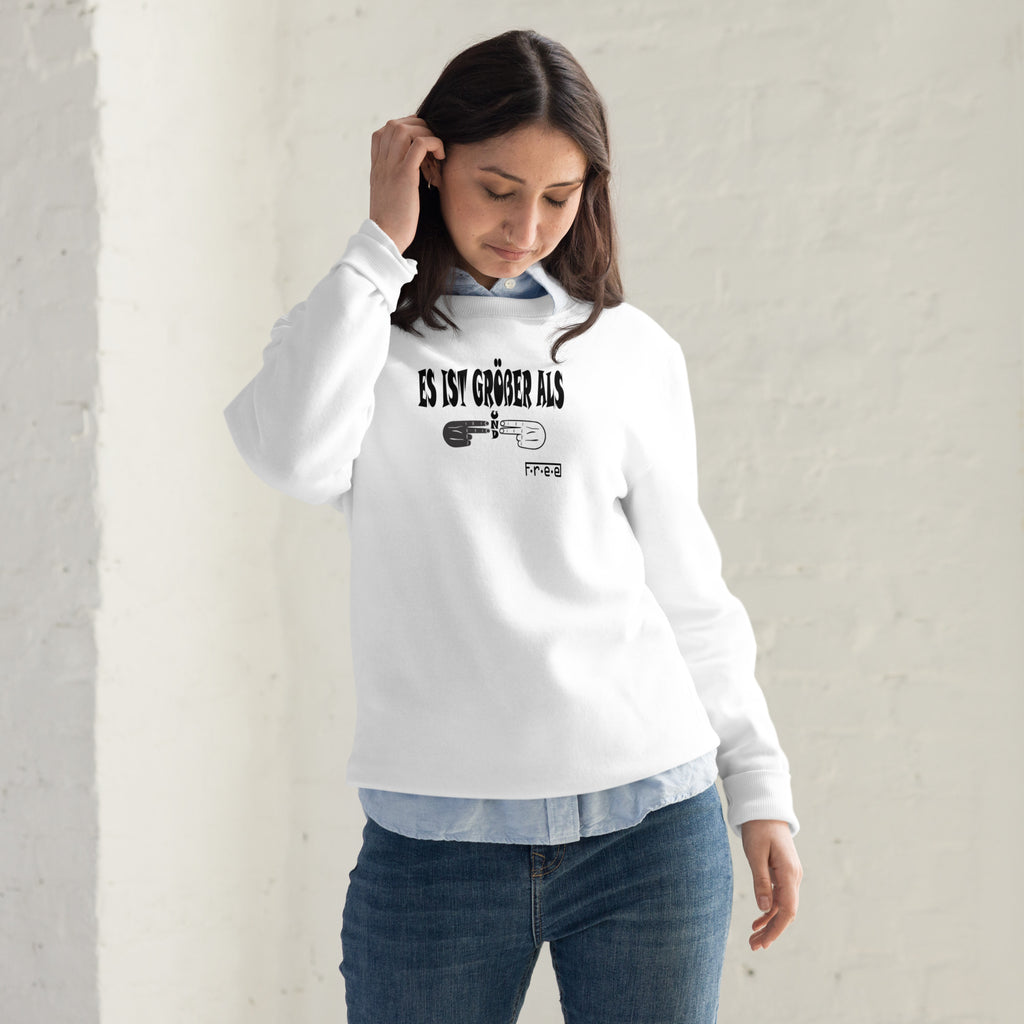 F.r.e.e German It’s bigger than unisex fashion sweatshirt