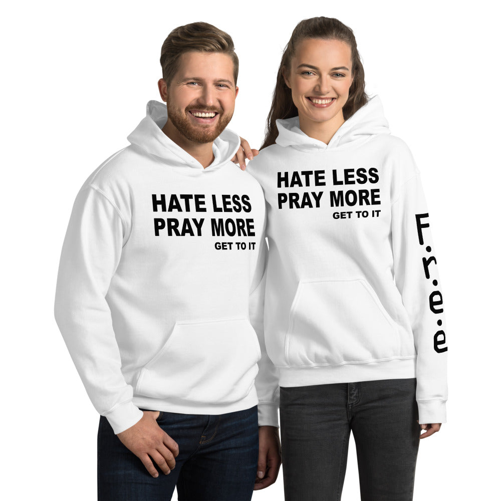F.r.e.e pray more unisex hoodie