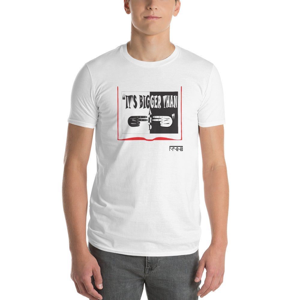 F.r.e.e It’s bigger than Short-Sleeve T-Shirt